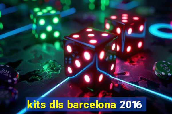 kits dls barcelona 2016